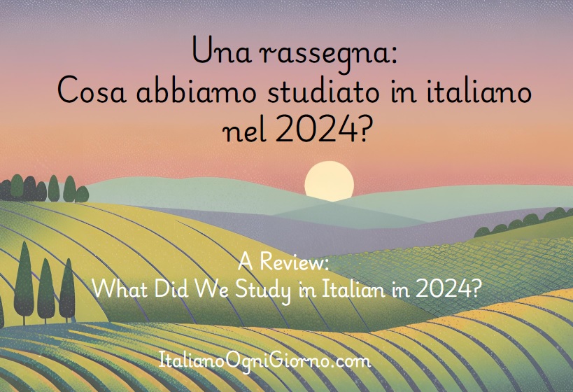 Una rassegna: Cosa abbiamo studiato in italiano nel 2024?